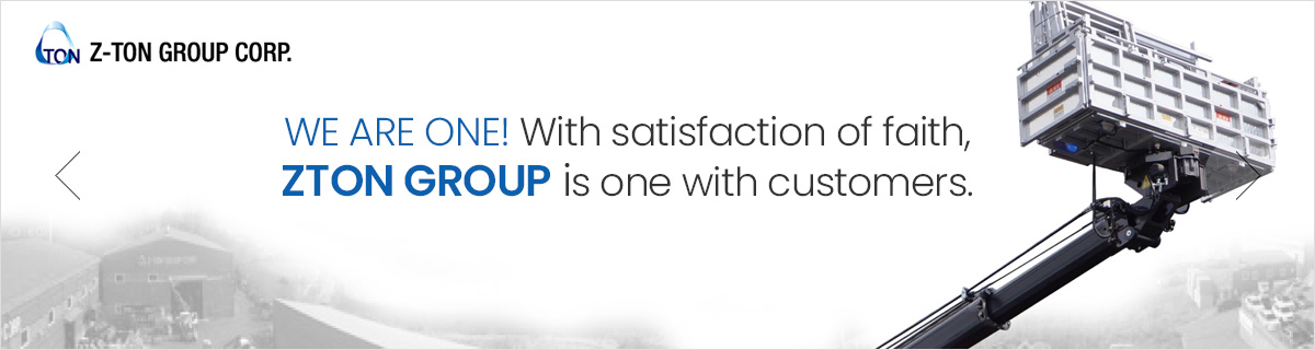 WE ARE ONE! With satisfaction of faith, ZTON GROUP is one with customers.